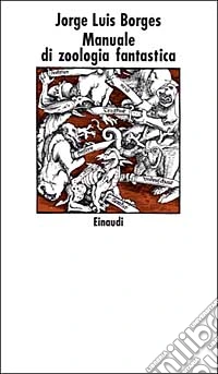 Manuale di zoologia fantastica libro