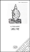 Ubu re libro di Jarry Alfred Morfeo G. R. (cur.)