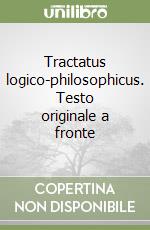 Tractatus logico-philosophicus. Testo originale a fronte libro