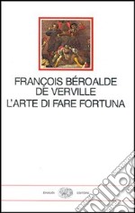 L'arte di fare fortuna libro