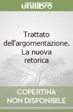 Trattato dell'argomentazione. La nuova retorica libro