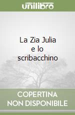 La Zia Julia e lo scribacchino libro