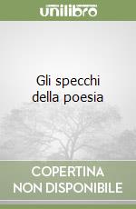 Gli specchi della poesia libro