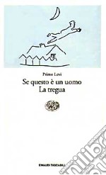 Se questo è un uomo-La tregua libro