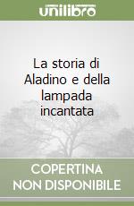 La storia di Aladino e della lampada incantata libro