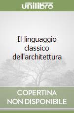 Il linguaggio classico dell'architettura