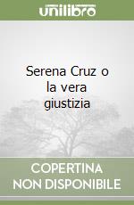 Serena Cruz o la vera giustizia libro