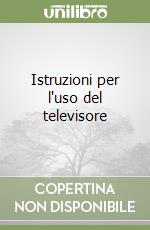 Istruzioni per l'uso del televisore libro