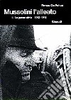 Mussolini l'alleato. Vol. 2: La guerra civile (1943-1945) libro di De Felice Renzo