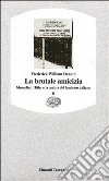 La brutale amicizia. Mussolini, Hitler e la caduta del fascismo italiano. Vol. 2 libro