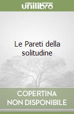 Le Pareti della solitudine libro