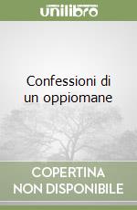 Confessioni di un oppiomane libro