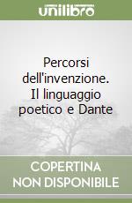 Percorsi dell'invenzione. Il linguaggio poetico e Dante libro