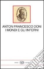 I mondi e gli inferni libro