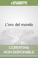 L'oro del mondo libro