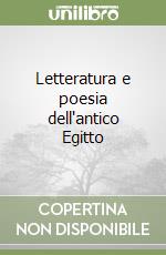 Letteratura e poesia dell'antico Egitto libro