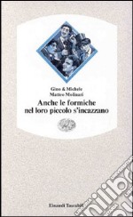 Anche le formiche nel loro piccolo s`incazzano libro usato