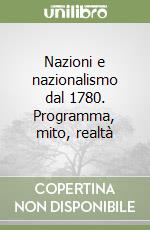 Nazioni e nazionalismo dal 1780. Programma, mito, realtà libro