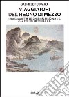 Viaggiatori del regno di mezzo libro