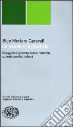 Le parole e la giustizia. Divagazioni grammaticali e retoriche su testi giuridici italiani libro