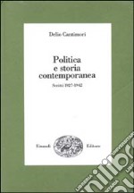 Politica e storia contemporanea. Scritti 1927-1943 libro