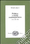 Politica e storia contemporanea. Scritti 1927-1943 libro