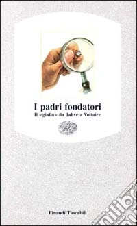 I padri fondatori. Da Jahvé a Voltaire libro