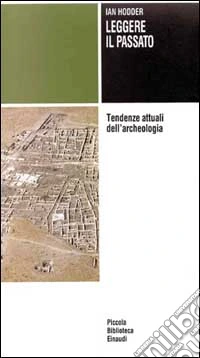 Leggere il passato. Tendenze attuali dell'archeologia libro
