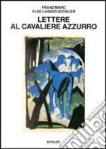 Lettere al cavaliere azzurro libro