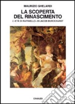 La scoperta del Rinascimento. L'età di Raffaello di Jacob Burckhardt libro