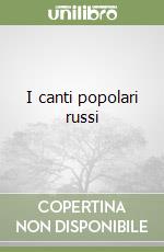 I canti popolari russi libro