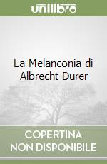 La Melanconia di Albrecht Durer libro