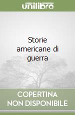 Storie americane di guerra libro