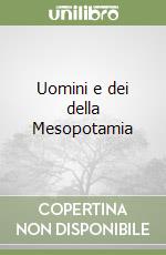 Uomini e dei della Mesopotamia