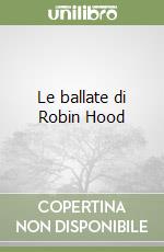 Le ballate di Robin Hood libro