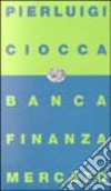 Banca, finanza, mercato. Bilancio di un decennio e nuove prospettive libro