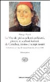 Le vite de' più eccellenti architetti, pittori, et scultori italiani, da Cimabue insino a' tempi nostri libro di Vasari Giorgio