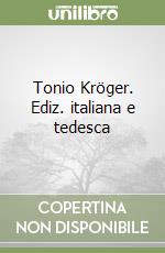 Tonio Kröger. Ediz. italiana e tedesca libro