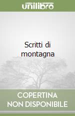 Scritti di montagna libro