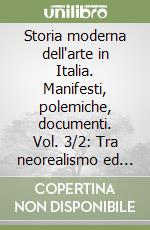 Storia moderna dell'arte in Italia. Manifesti, polemiche, documenti. Vol. 3/2: Tra neorealismo ed anni Novanta 1945-1990