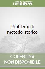 Problemi di metodo storico