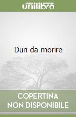 Duri da morire libro