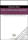 Critica della facoltà di giudizio libro di Kant Immanuel Garroni E. (cur.) Hohenegger H. (cur.)