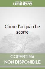 Come l'acqua che scorre libro