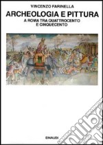 Archeologia e pittura a Roma tra Quattrocento e Cinquecento libro