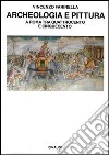 Archeologia e pittura a Roma tra Quattrocento e Cinquecento libro