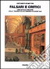 Falsari e critici. Creatività e finzione nella tradizione letteraria occidentale libro di Grafton Anthony