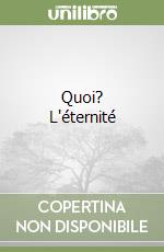 Quoi? L'éternité libro