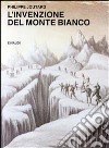 L'invenzione del Monte Bianco libro