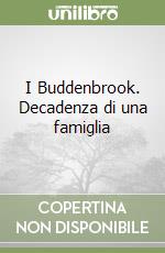 I Buddenbrook. Decadenza di una famiglia libro